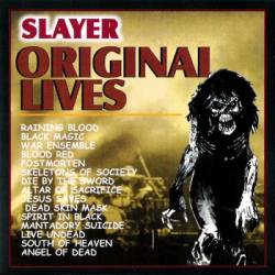 Slayer (USA) : Original Lives